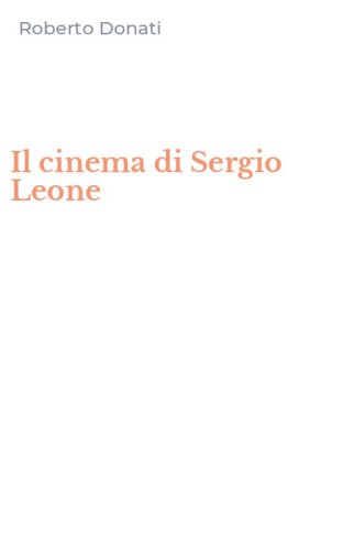 Il cinema di Sergio Leone