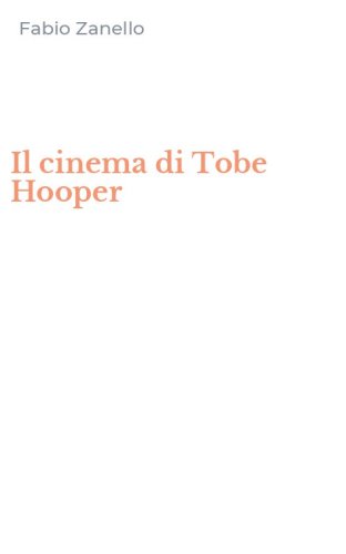 Il cinema di Tobe Hooper