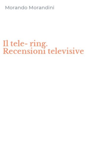 Il tele-ring. Recensioni televisive