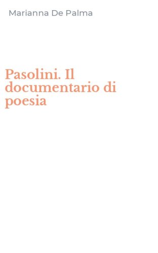 Pasolini. Il documentario di poesia