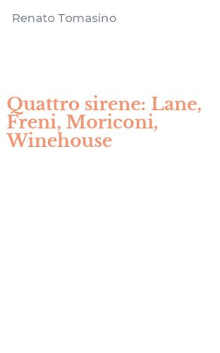 Quattro sirene: Lane, Freni, Moriconi, Winehouse