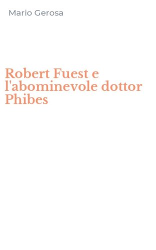 Robert Fuest e l'abominevole dottor Phibes