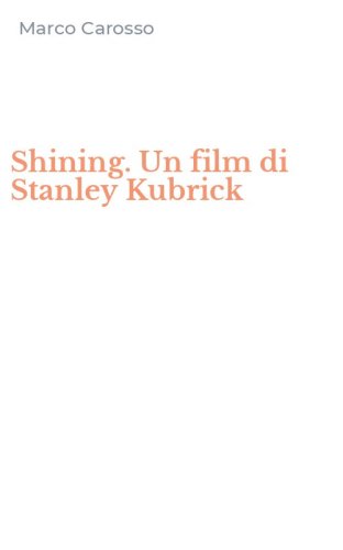 Shining. Un film di Stanley Kubrick