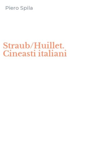 Straub/Huillet. Cineasti italiani