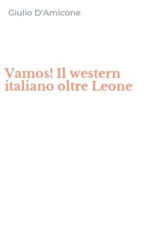 Vamos! Il western italiano oltre Leone