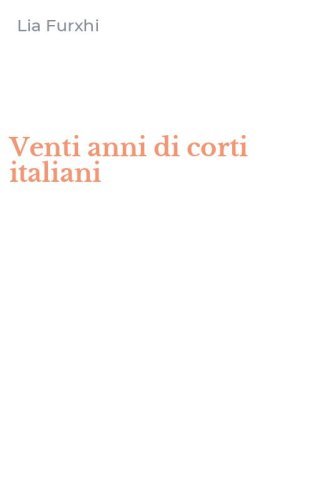 Venti anni di corti italiani