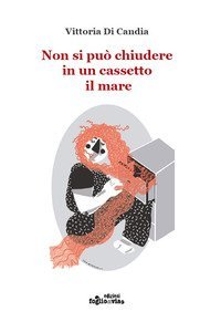 Non si pu&ograve; chiudere in un cassetto il mare