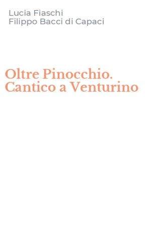Oltre Pinocchio. Cantico a Venturino