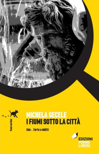 I fiumi soto la citt&agrave;. Ada, torte e delitti