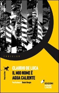 Il mio nome &egrave; aqua caliente