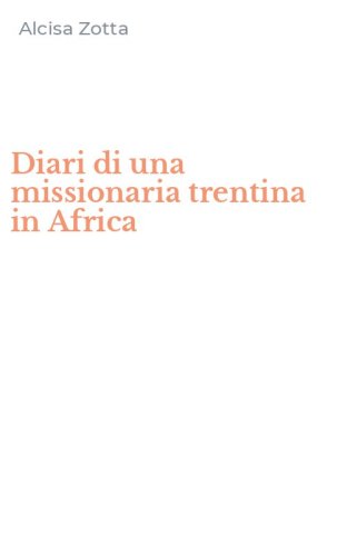 Diari di una missionaria trentina in Africa