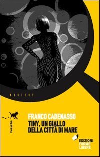 Tiny, un giallo della citt&agrave; di mare