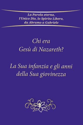 Chi era Ges&ugrave; Nazareth? La sua infanzia e gli anni della sua giovinezza