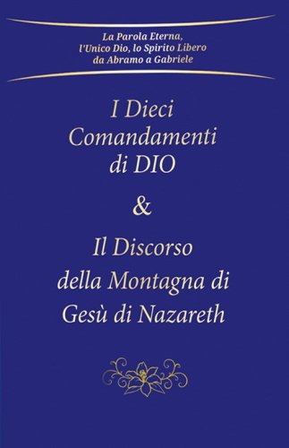 I dieci comandamenti di Dio e Il discorso della montagna di Ges&ugrave; di Nazareth