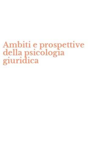 Ambiti e prospettive della psicologia giuridica