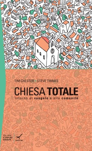 Chiesa totale: intorno al Vangelo e alla comunit&agrave;