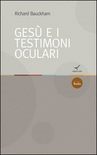 Ges&ugrave; e i testimoni oculari