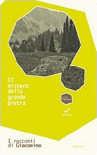Il mistero della grande pietra. I racconti di Giacomino
