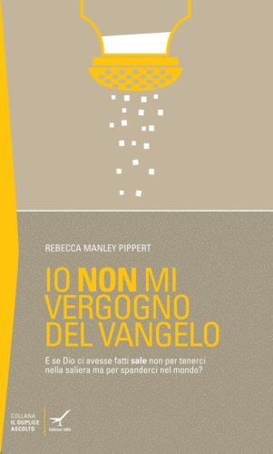 Io non mi vergogno del Vangelo - SALIERA MA PER SPARGERCI NEL MONDO?