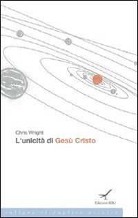 L'unicit&agrave; di Ges&ugrave; Cristo