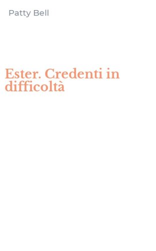 Ester. Credenti in difficolt&agrave;