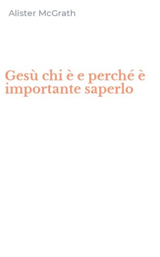 Ges&ugrave; chi &egrave; e perch&eacute; &egrave; importante saperlo