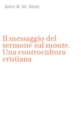 Il messaggio del sermone sul monte. Una controcultura cristiana