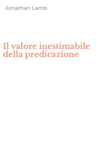 Il valore inestimabile della predicazione
