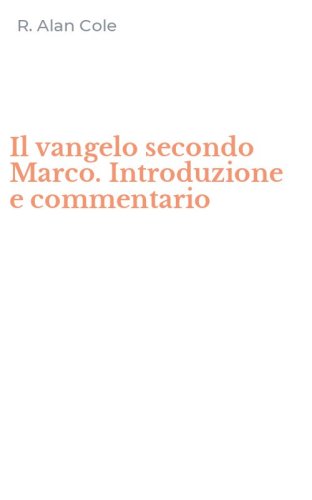 Il vangelo secondo Marco. Introduzione e commentario