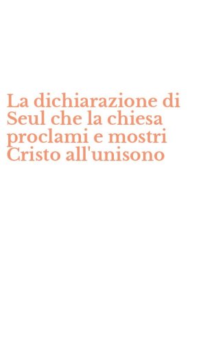 La dichiarazione di Seul che la chiesa proclami e mostri Cristo all'unisono