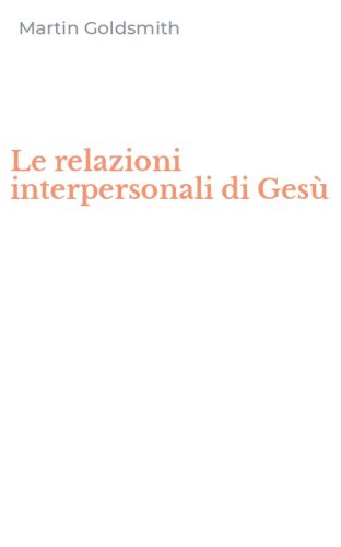 Le relazioni interpersonali di Ges&ugrave;