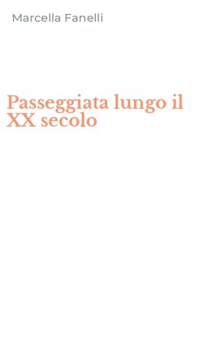 Passeggiata lungo il XX secolo