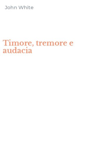 Timore, tremore e audacia