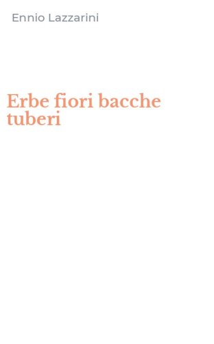 Erbe fiori bacche tuberi