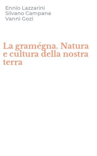 La gram&eacute;gna. Natura e cultura della nostra terra