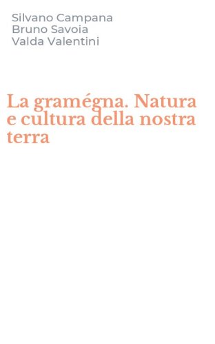 La gram&eacute;gna. Natura e cultura della nostra terra