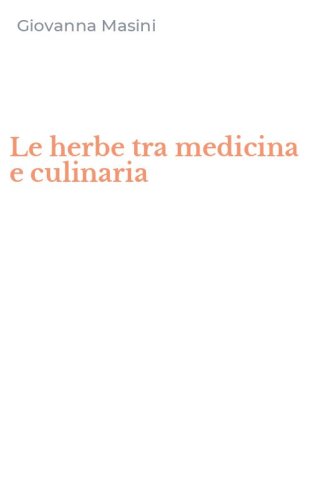 Le herbe tra medicina e culinaria
