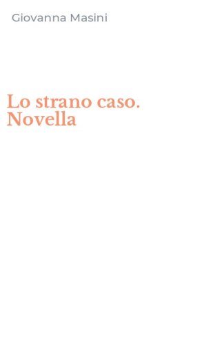 Lo strano caso. Novella
