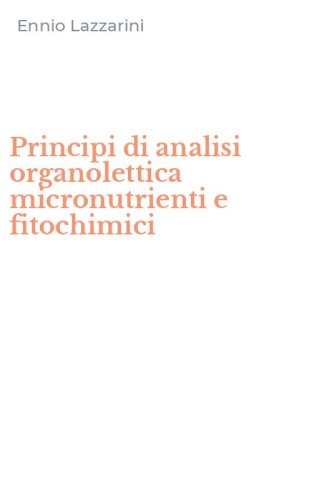Principi di analisi organolettica micronutrienti e fitochimici