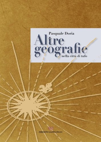 Altre geografie nella citt&agrave; di tufo