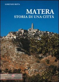 Matera storia di una citt&agrave;