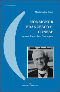 Monsignor Francesco S. Conese. L'uomo, il sacerdote, l'insegnante