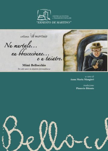 Nu murtale...nu bbescec&ograve;une e u taiatre. Tre atti unici in dialetto ferrandinese
