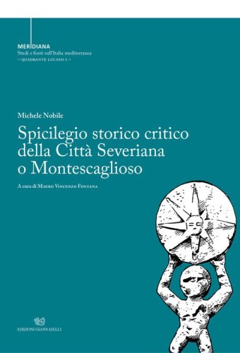 Spicilegio storico critico della citt&agrave; severiana o montescaglioso