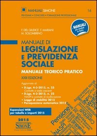 Manuale di legislazione e previdenza sociale. Manuale teorico pratico