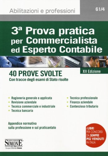 3&ordf; prova pratica per commercialista ed esperto contabile. 40 prove svolte (con tracce degli esami di Stato risolte)
