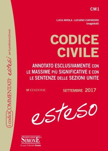 Codice civile esteso. Annotato esclusivamente con le massime pi&ugrave; significative e con le sentenze delle Sezioni Unite