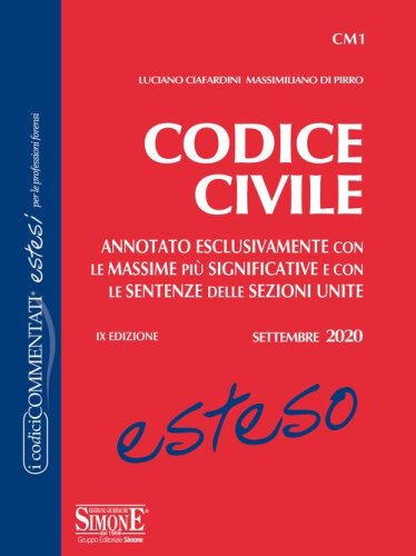 Codice civile esteso. Annotato esclusivamente con le massime pi&ugrave; significative e con le sentenze delle Sezioni Unite
