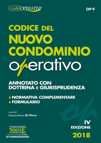 Codice del nuovo condominio operativo. Annotato con dottrina e giurisprudenza. Normativa complementare, formulario
