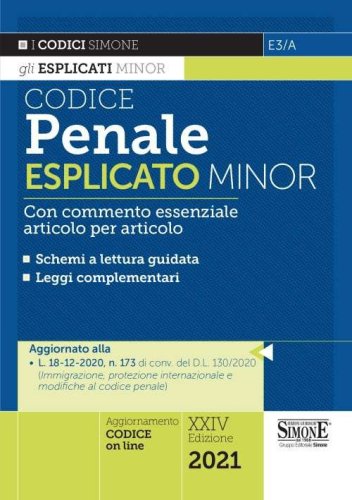 Codice penale esplicato. Con commento essenziale articolo per articolo e schemi a lettura guidata. Leggi complementari